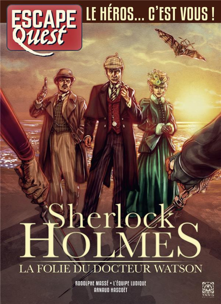 ESCAPE QUEST SHERLOCK HOLMES, LA FOLIE DU DOCTEUR WATSON - MASSE - YNNIS