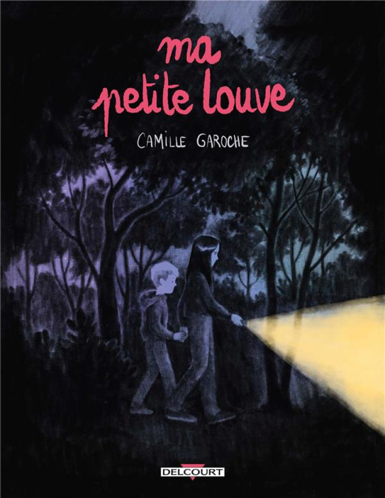 MA PETITE LOUVE - CAMILLE GAROCHE - DELCOURT