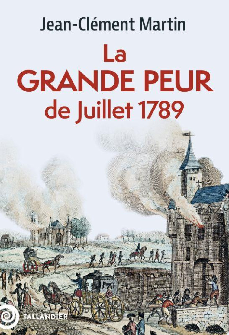 LA GRANDE PEUR DE JUILLET 1789 - JEAN-CLEMENT MARTIN - NC