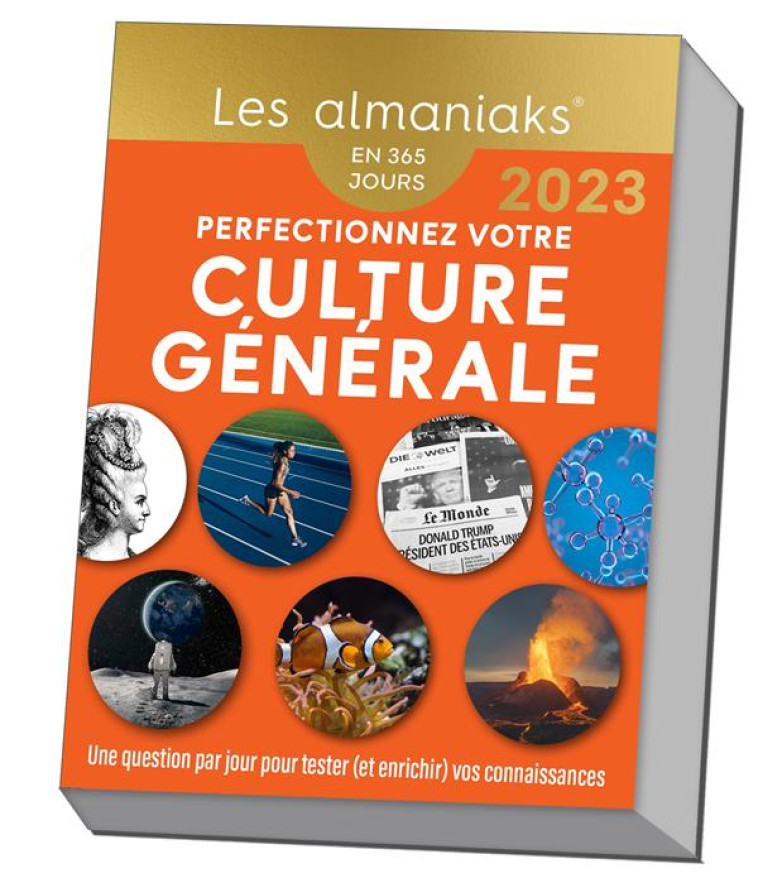 CALENDRIER ALMANIAK PERFECTIONNEZ VOTRE CULTURE GENERALE 2023 : 1 QUESTION PAR JOUR - PIZZUTI ARNAUD - 365 PARIS