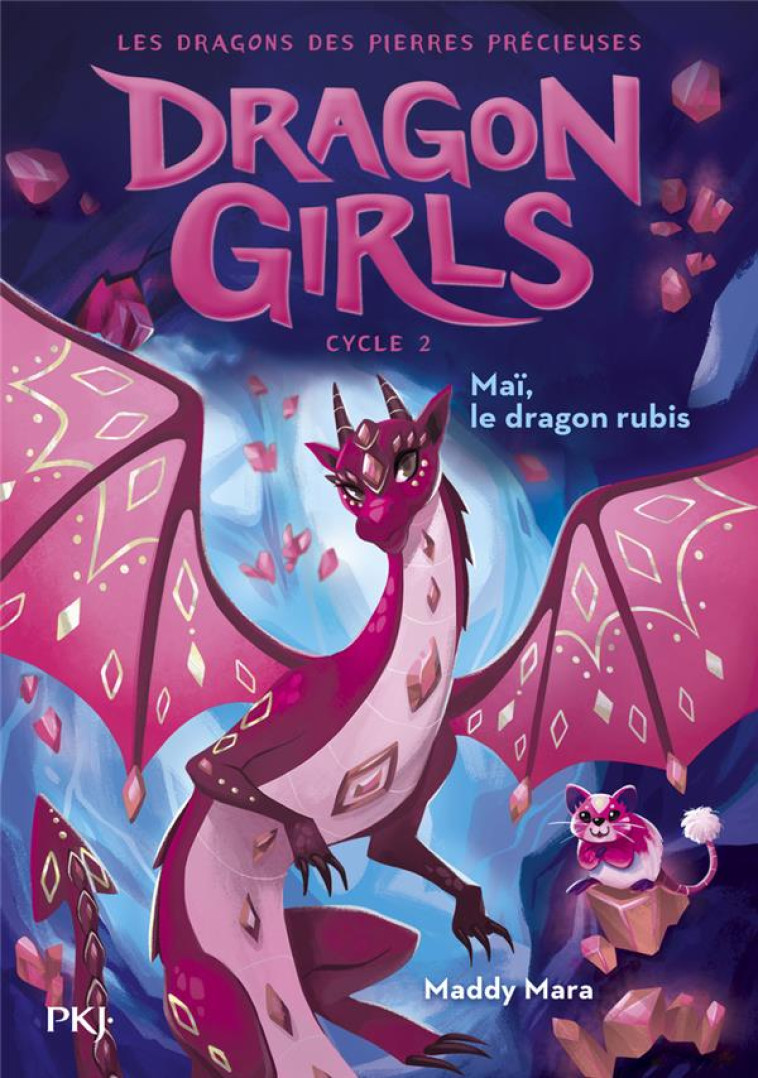 DRAGON GIRLS, CYCLE II - TOME 4 MA?, LE DRAGON RUBIS - MADDY MARA - POCKET