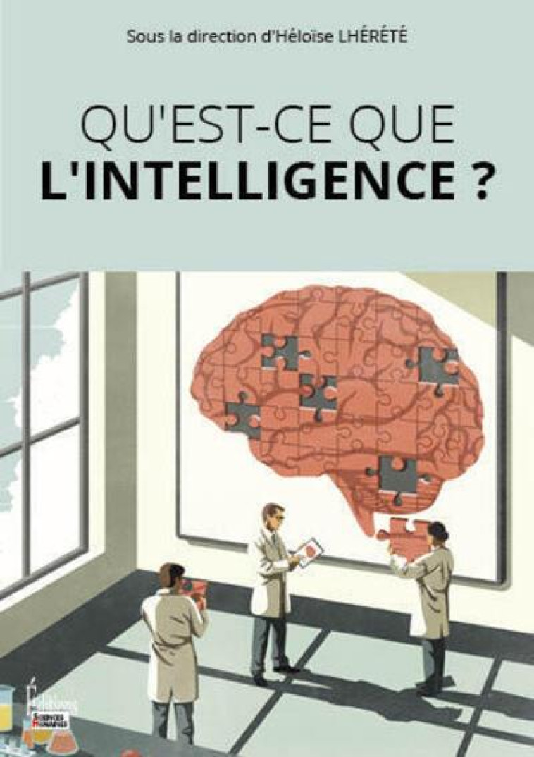 QU-EST-CE QUE L-INTELLIGENCE ? - HELOISE LHERETE - SCIENCES HUMAIN