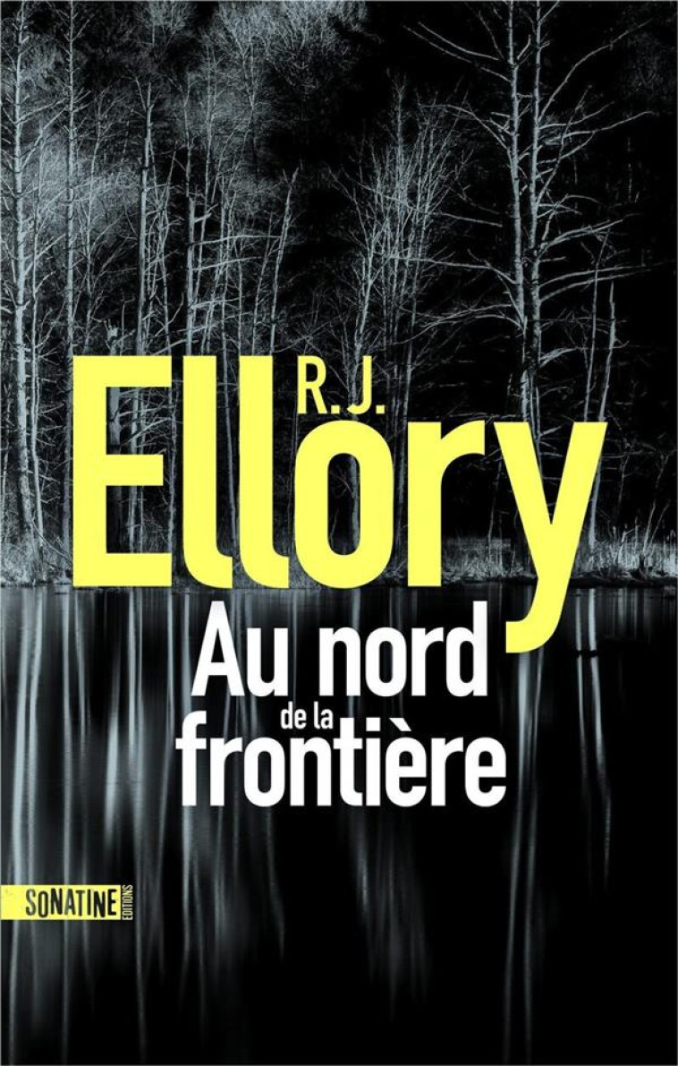 AU NORD DE LA FRONTI?RE - R.J. ELLORY - SONATINE