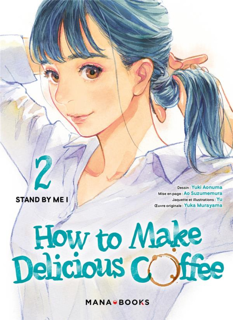 HOW TO MAKE DELICIOUS COFFEE T02 - YUKA MURAYAMA - MANA BOOKS