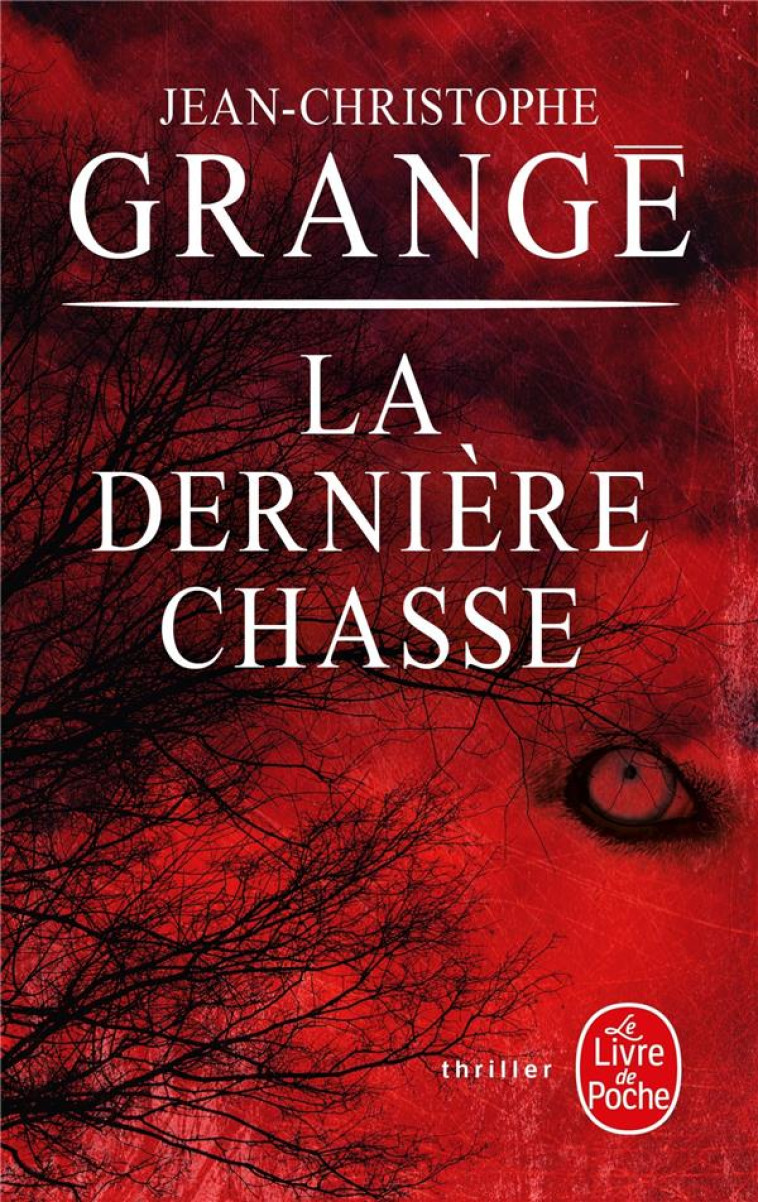 LA DERNI?RE CHASSE - JEAN-CHRISTOPHE GRANGE - LGF/Livre de Poche