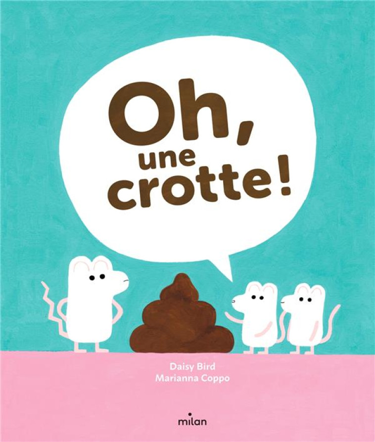 OH, UNE CROTTE ! - DAISY BIRD - MILAN