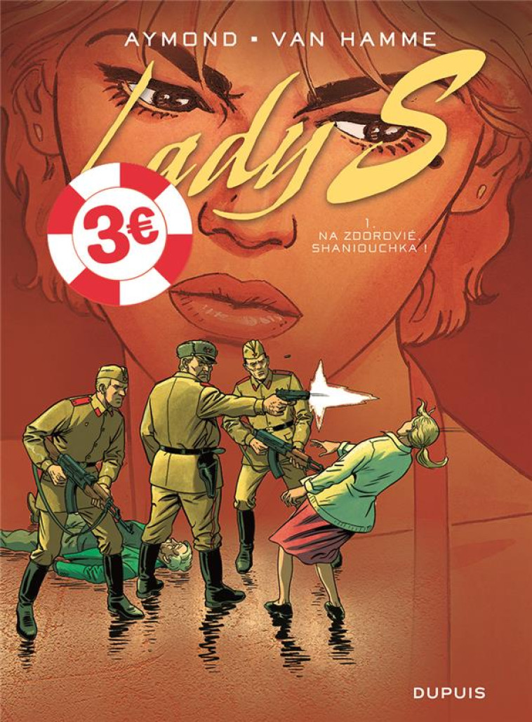 LADY S - TOME 1 - NA ZDOROVIE, SHANIOUCHKA ! / EDITION SPECIALE (OPE ETE 2021) - VAN HAMME JEAN - DUPUIS