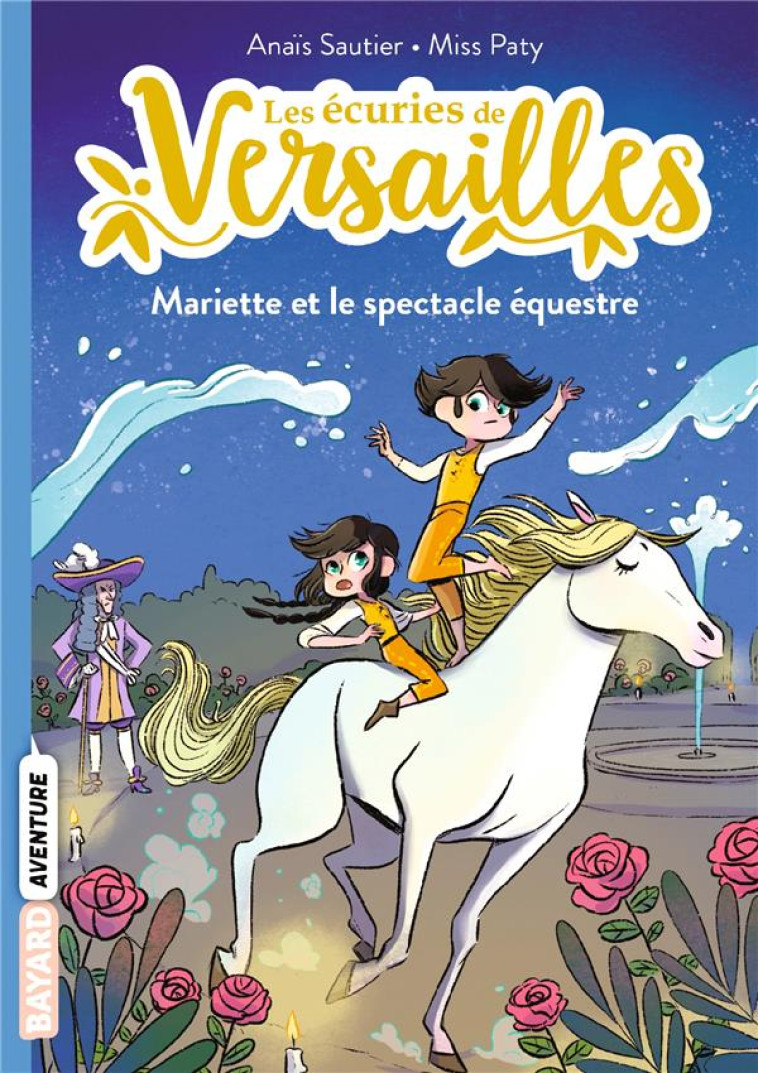 LES ?CURIES DE VERSAILLES, TOME 03 - ANAIS SAUTIER - BAYARD JEUNESSE