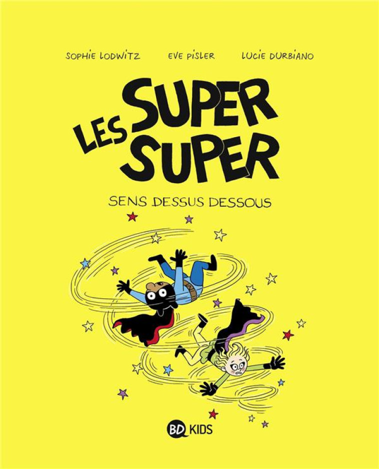 LES SUPER SUPER, TOME 08 - LAURENCE GILLOT - BAYARD JEUNESSE