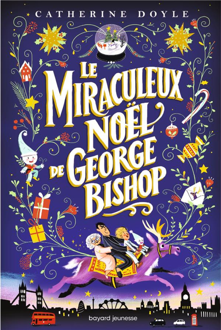 LE MIRACULEUX NO?L DE GEORGE BISHOP - CATHERINE DOYLE - BAYARD JEUNESSE