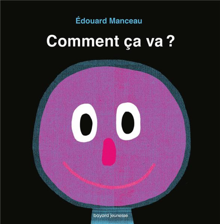 COMMENT ?A VA ? - EDOUARD MANCEAU - BAYARD JEUNESSE