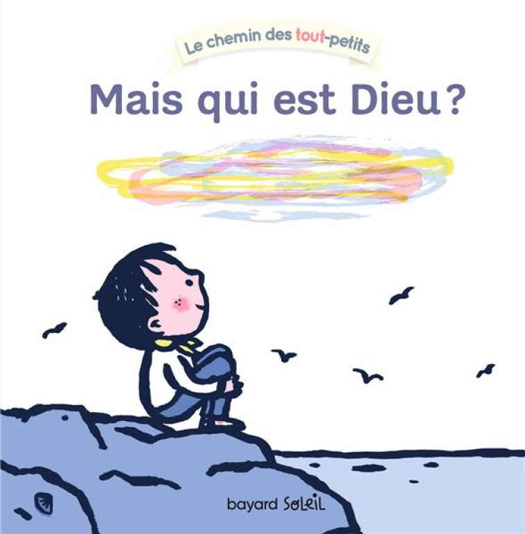 MAIS QUI EST DIEU ? - MARIE AUBINAIS - BAYARD JEUNESSE