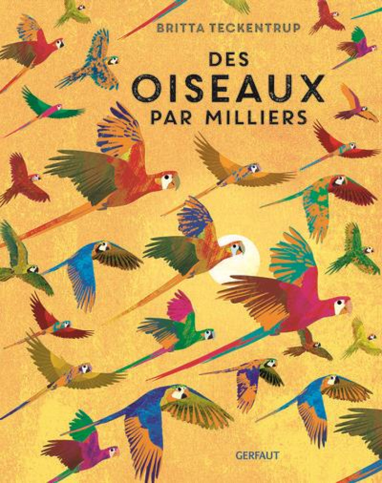 DES OISEAUX PAR MILLIERS - DE LA BEDOYERE - GERFAUT