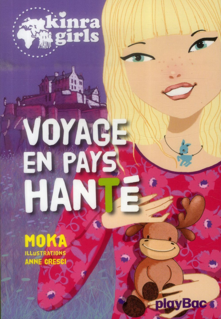 KINRA GIRLS : VOYAGE EN PAYS HANTE -  TOME 12 - MOKA/CRESCI - Play Bac