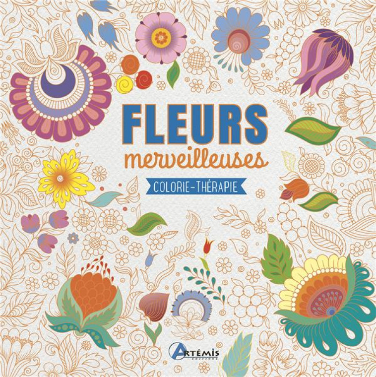 FLEURS MERVEILLEUSES - COLLECTIF - ARTEMIS