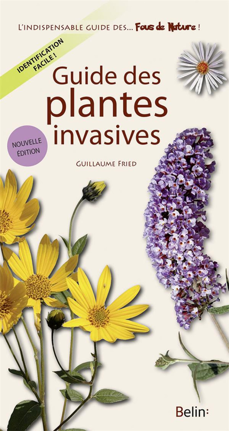 GUIDE DES PLANTES INVASIVES - GUILLAUME FRIED - Belin