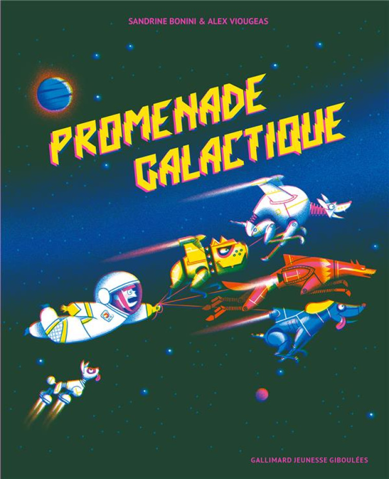 PROMENADE GALACTIQUE - SANDRINE BONINI - GALLIMARD