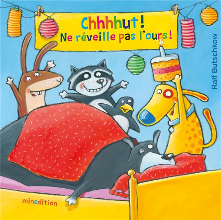 CHHHHUT ! NE R?VEILLE PAS L-OURS ! - RALF BUTSCHKOW - MINEDITION