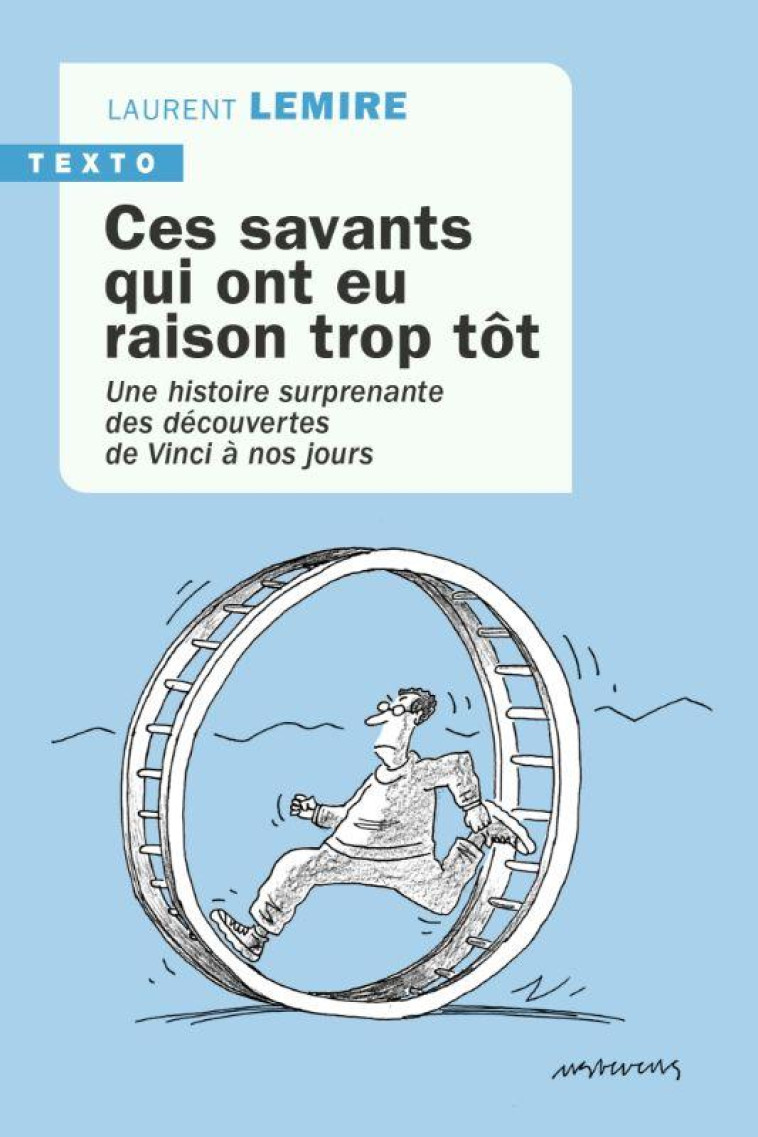 CES SAVANTS QUI ONT EU RAISON TROP T?T - LAURENT LEMIRE - TALLANDIER