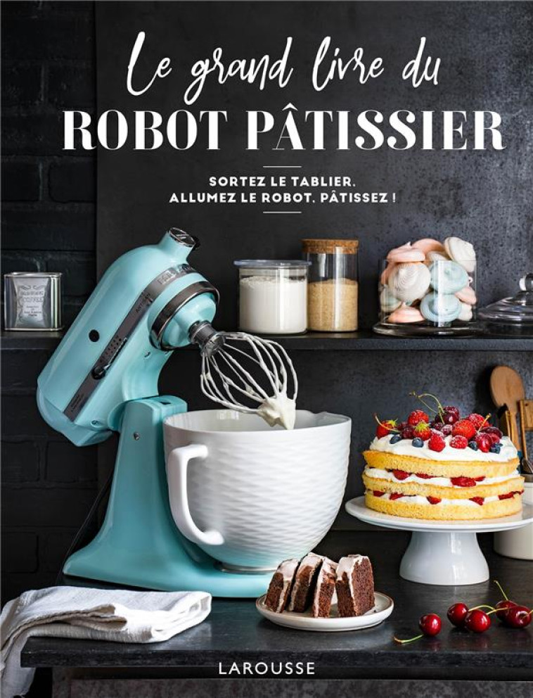 LE GRAND LIVRE DU ROBOT P?TISSIER - MELANIE MARTIN - LAROUSSE