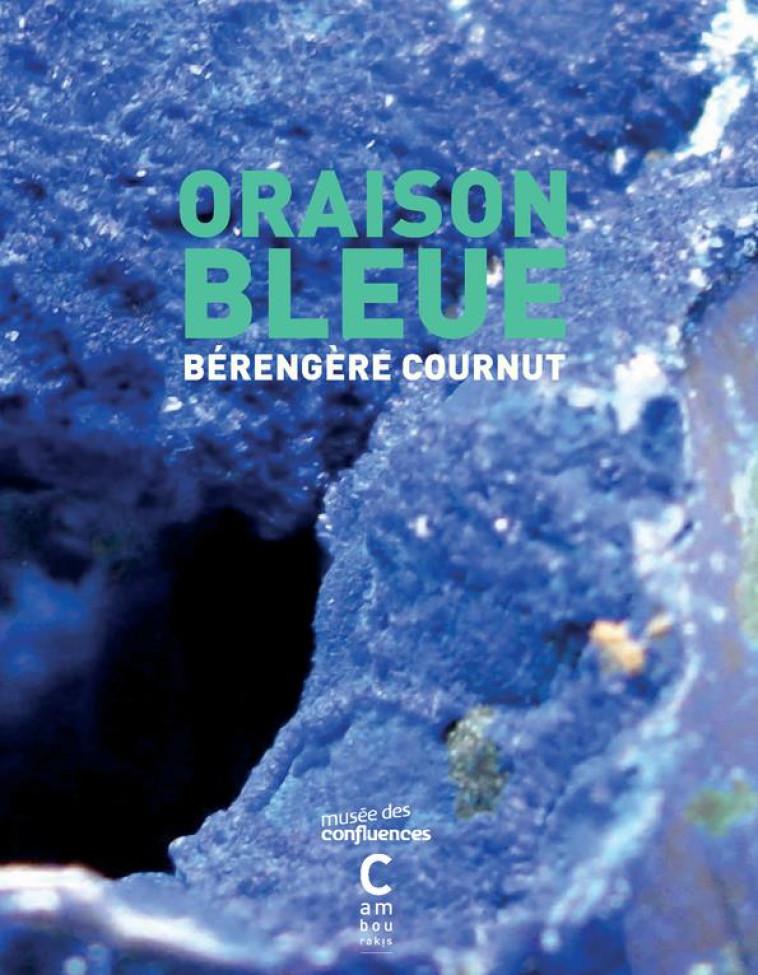 ORAISON BLEUE - BERENGERE COURNUT - CAMBOURAKIS