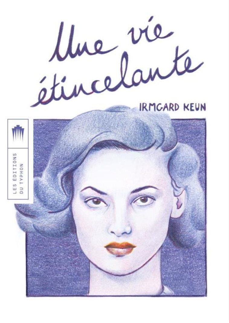 UNE VIE ?TINCELANTE - IRMGARD KEUN - DU LUMIGNON