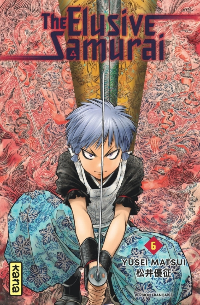 The Elusive Samurai - Tome 6 - Yusei Matsui Yusei Matsui, Yusei Matsui  - KANA