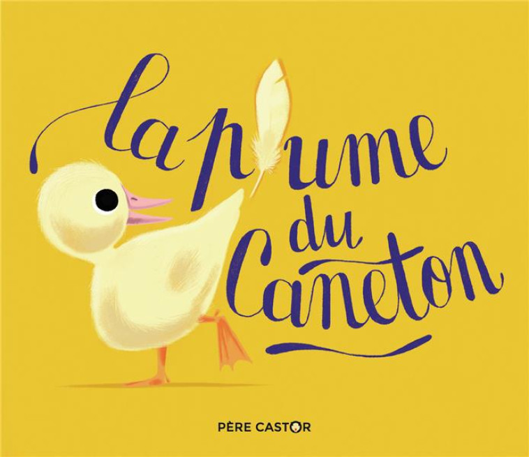 LA PLUME DU CANETON - PELON/SEBILLE - FLAMMARION