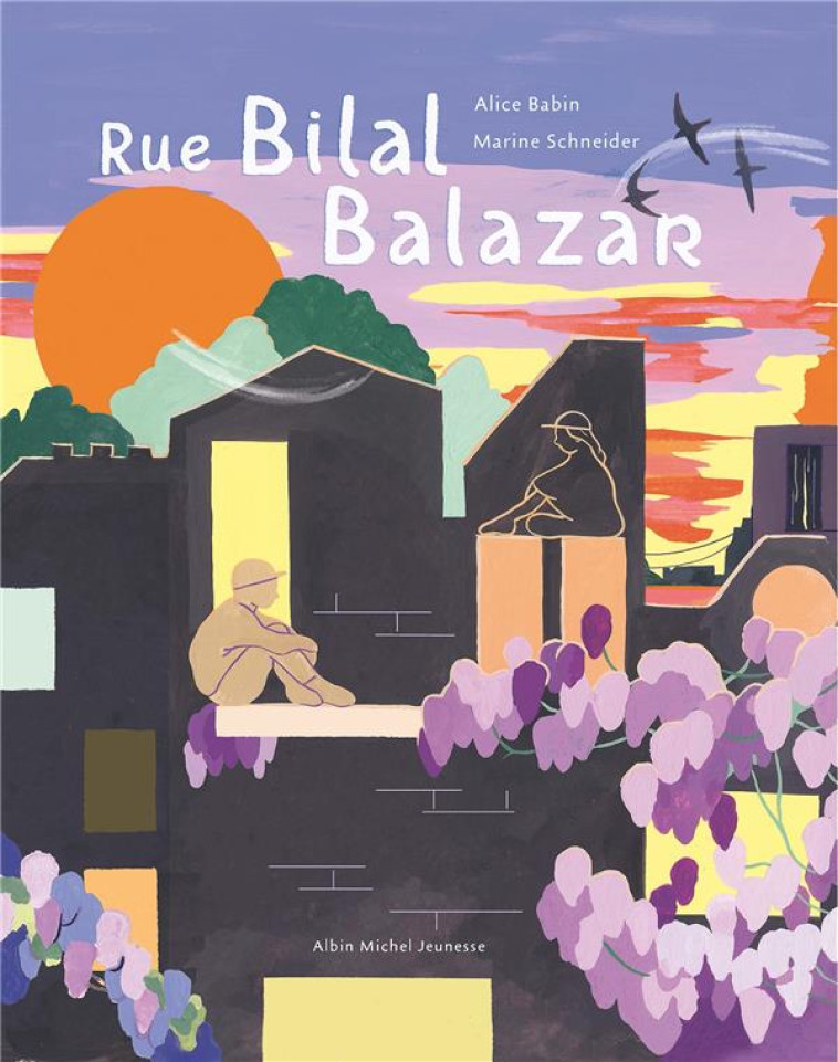 RUE BILAL BALAZAR - ALICE BABIN - ALBIN MICHEL