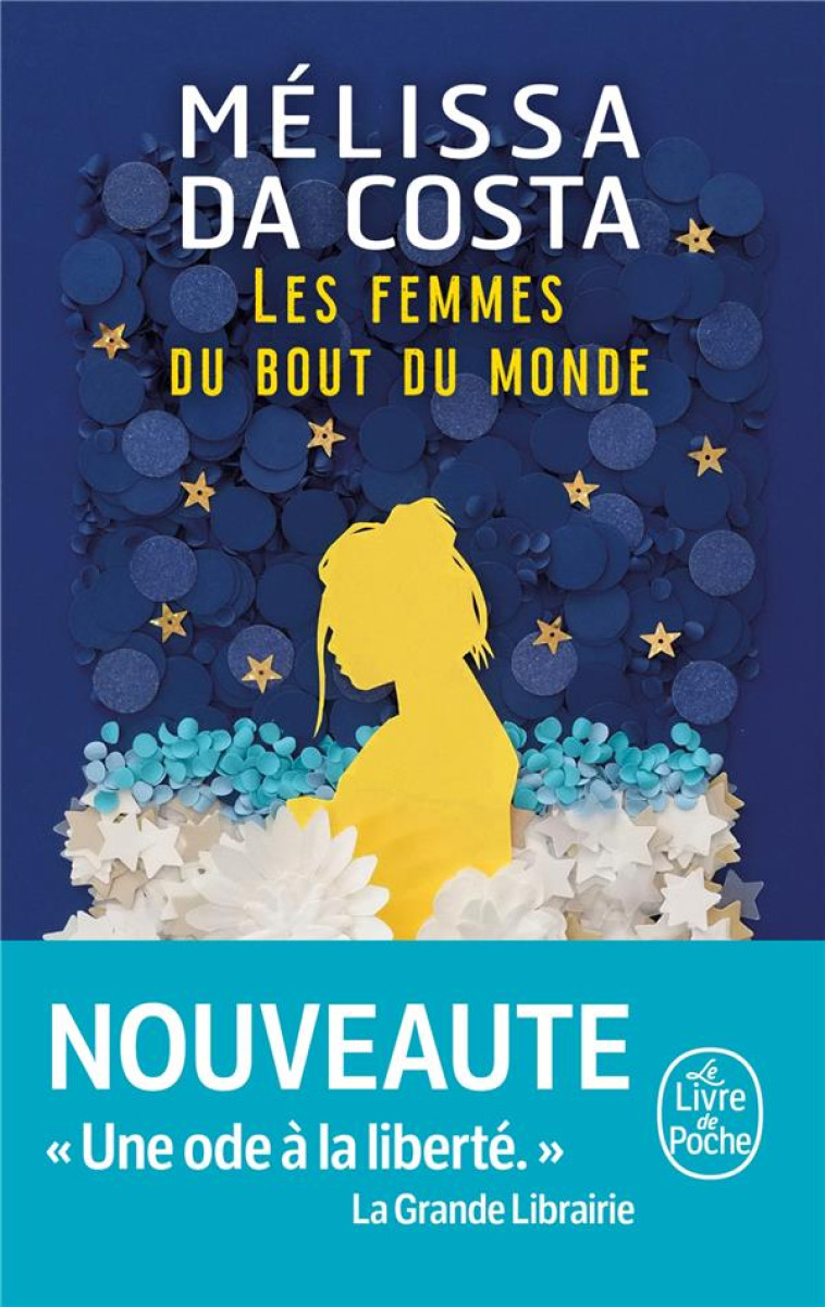 LES FEMMES DU BOUT DU MONDE - MELISSA DA COSTA - LGF/Livre de Poche