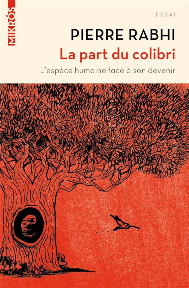 LA PART DU COLIBRI  -  L'ESPECE HUMAINE FACE A SON DEVENIR - RABHI, PIERRE - AUBE NOUVELLE