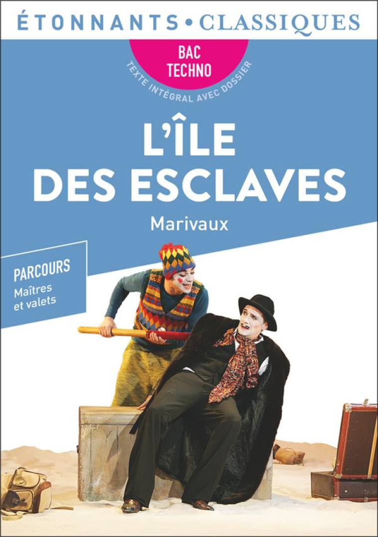 L'ILE DES ESCLAVES - BAC TECHNO 2024 - PARCOURS : MAITRES ET VALETS - MARIVAUX - FLAMMARION