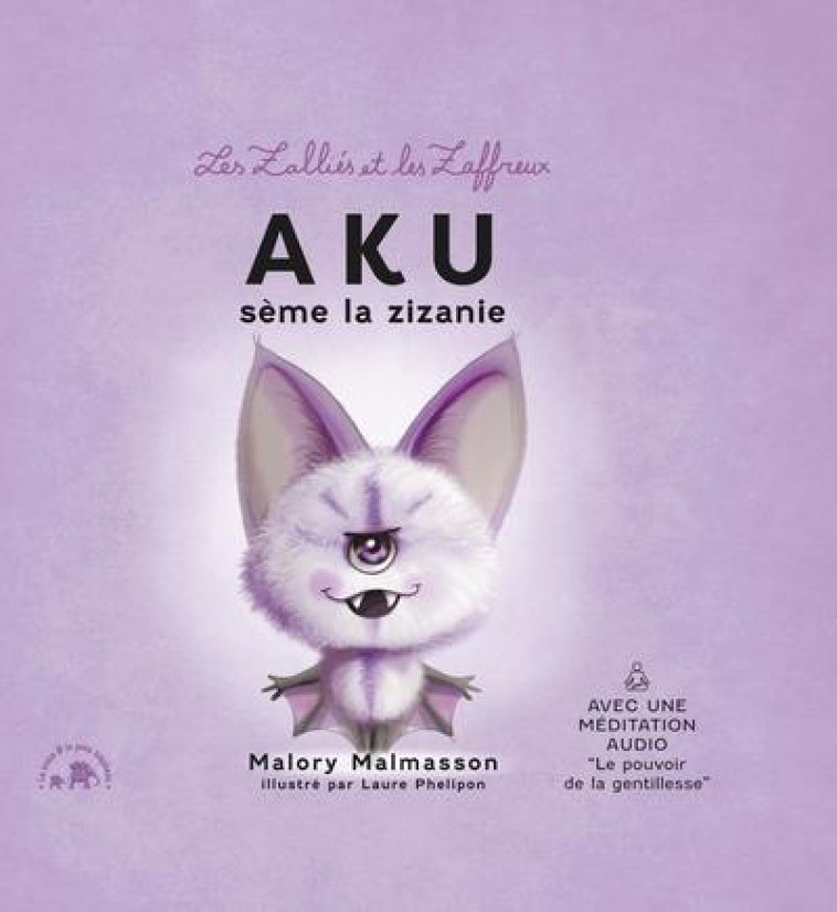 LES ZALLIÉS ET LES ZAFFREUX : AKU - MALORY MALMASSON - HACHETTE