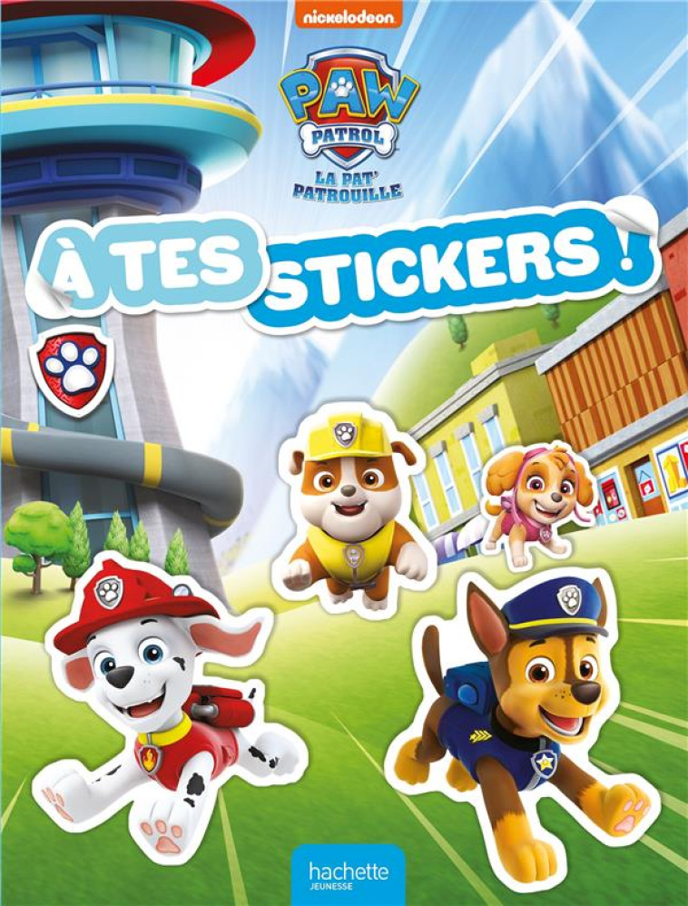 LA PAT' PATROUILLE - À TES STICKERS ! - NICKELODEON - HACHETTE