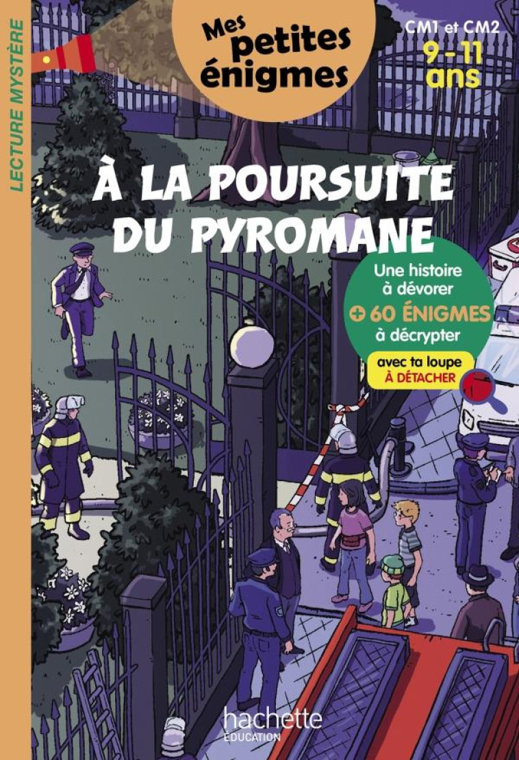 A LA POURSUITE DU PYROMANE - MES PETITES ENIGMES CM1 ET CM2 - CAHIER DE VACANCES 2022 - HAUENSCHILD - NC