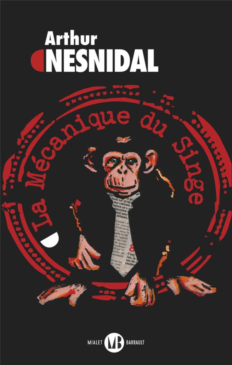 LA MÉCANIQUE DU SINGE - ARTHUR NESNIDAL - FLAMMARION