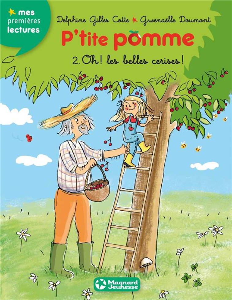 P'TITE POMME 2 - OH, LES BELLES CERISES ! - DELPHINE GILLES-COTTE - Magnard jeunesse