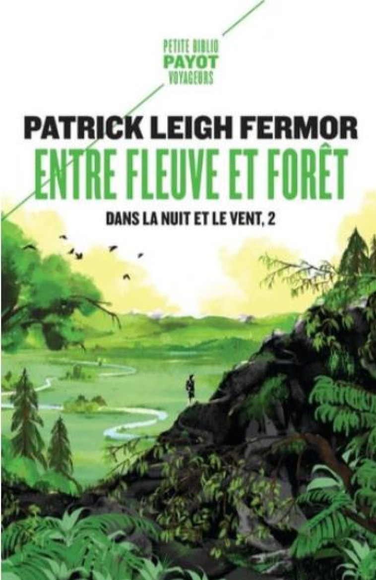 ENTRE FLEUVE ET FORÊT - PATRICK LEIGH FERMOR - PAYOT POCHE