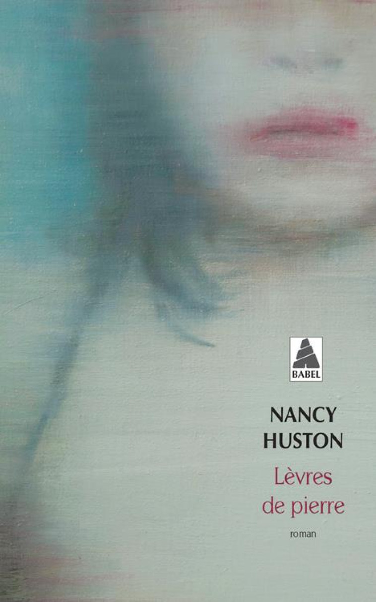 LÈVRES DE PIERRE - NANCY HUSTON - ACTES SUD