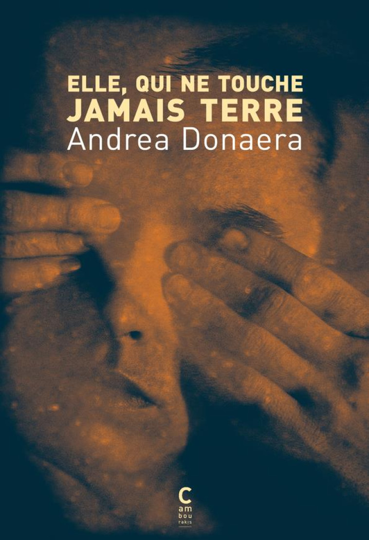 ELLE, QUI NE TOUCHE JAMAIS TERRE - ANDREA DONAERA - CAMBOURAKIS