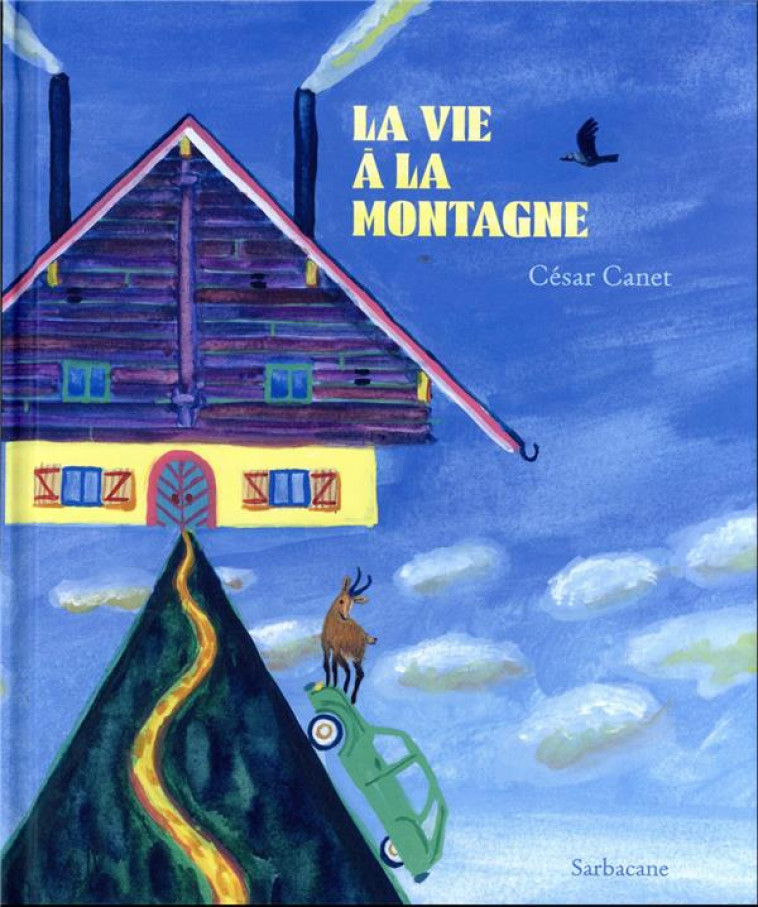 LA VIE À LA MONTAGNE - CESAR CANET - SARBACANE