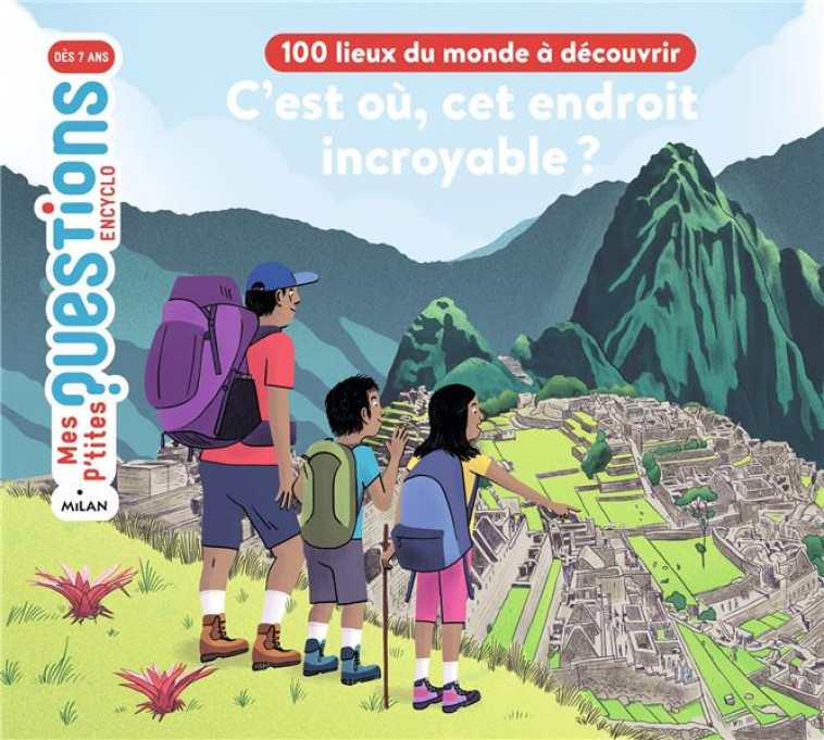 C'EST OÙ, CET ENDROIT INCROYABLE ? 100 LIEUX DU MONDE À DÉCOUVRIR - STEPHANE FRATTINI - MILAN