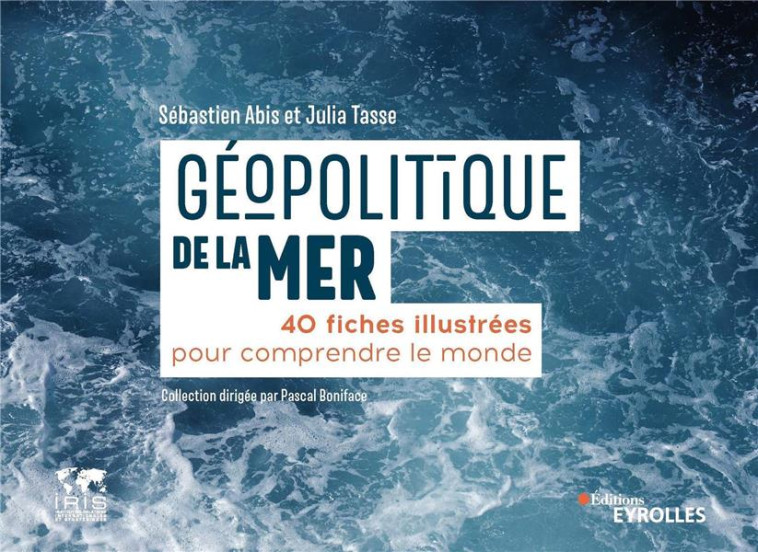 GÉOPOLITIQUE DE LA MER - SEBASTIEN ABIS - EYROLLES