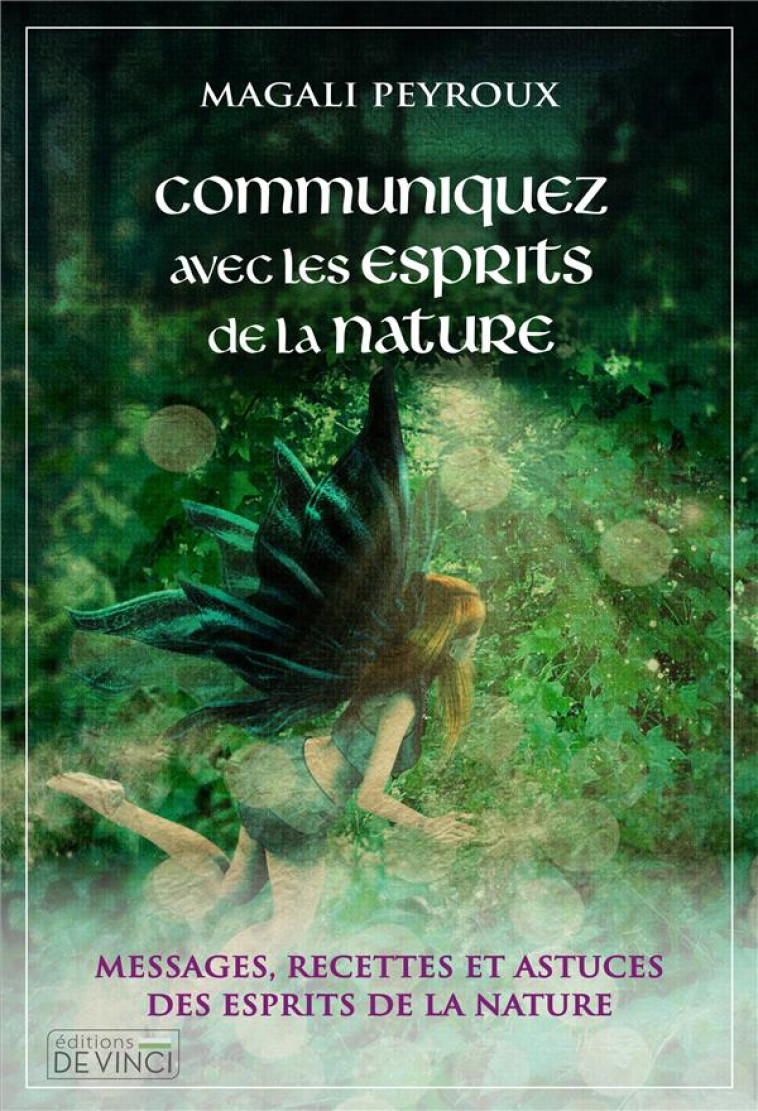 COMMUNIQUEZ AVEC LES ESPRITS DE LA NATURE - PEYROUX MAGALI - DE VINCI