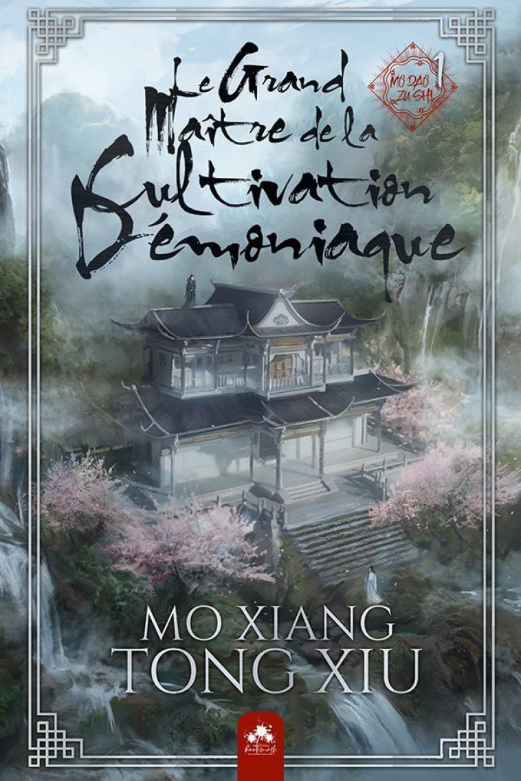 LE GRAND MAITRE DE LA CULTIVATION DEMONIAQUE TOME 1 : MO DAO ZU SHI - TONG-XIU, MO XIANG - REINES-BEAUX