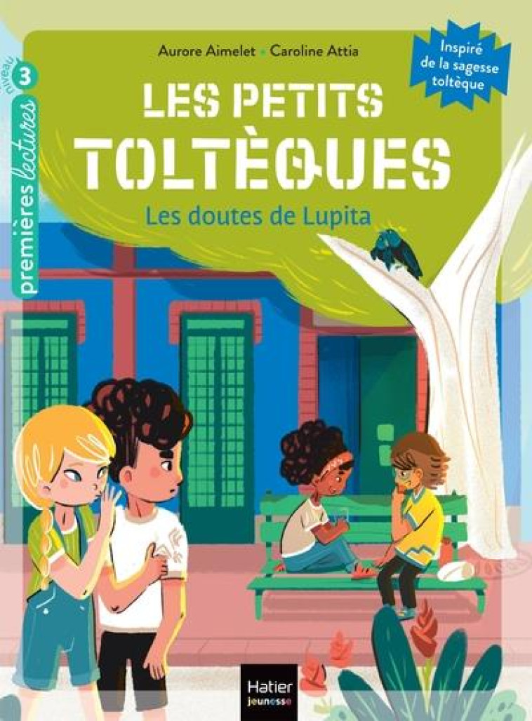 LES PETITS TOLTÈQUES - LES DOUTES DE LUPITA - CP/CE1 6/7 ANS - AURORE AIMELET - HATIER SCOLAIRE