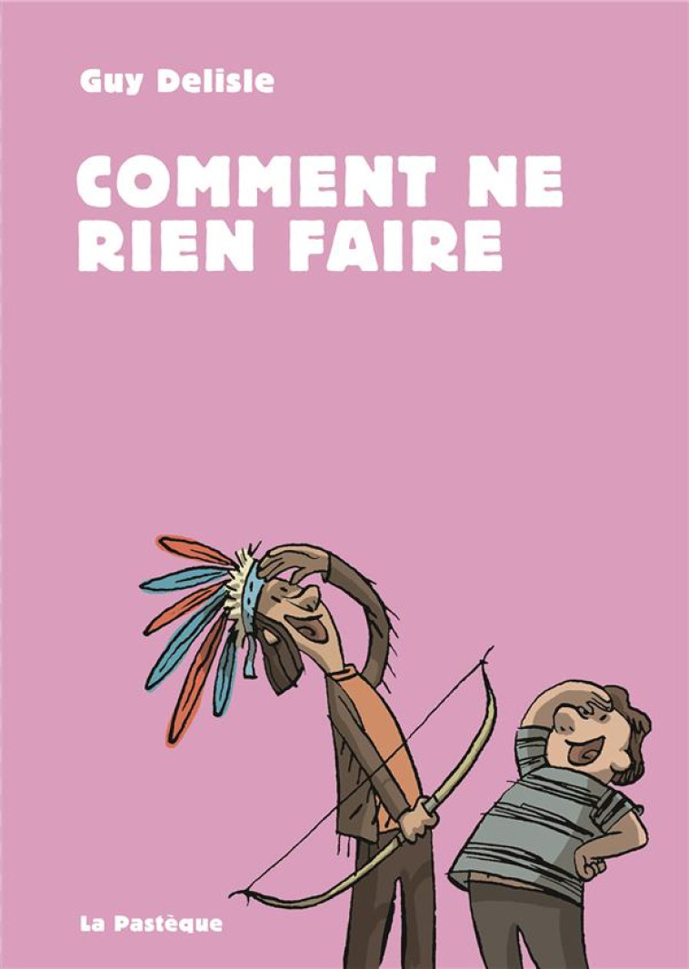 COMMENT NE RIEN FAIRE / NOUVELLE EDITION - DELISLE - NC