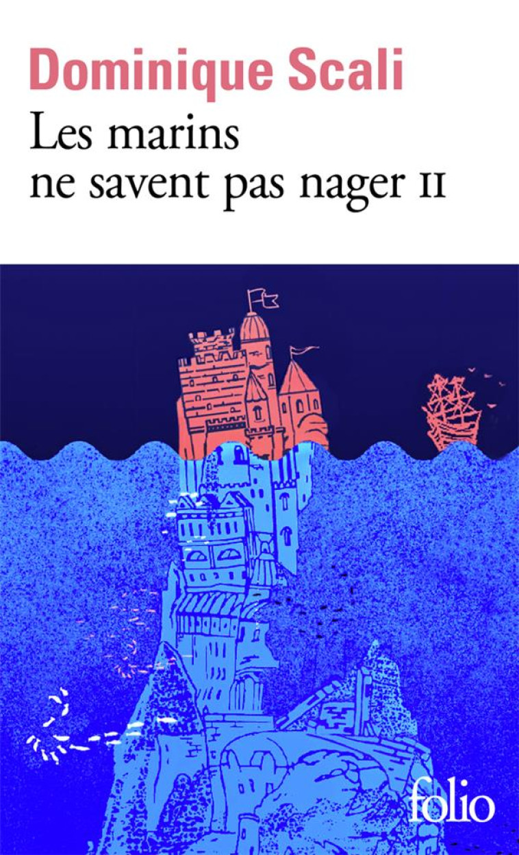 LES MARINS NE SAVENT PAS NAGER - DOMINIQUE SCALI - GALLIMARD