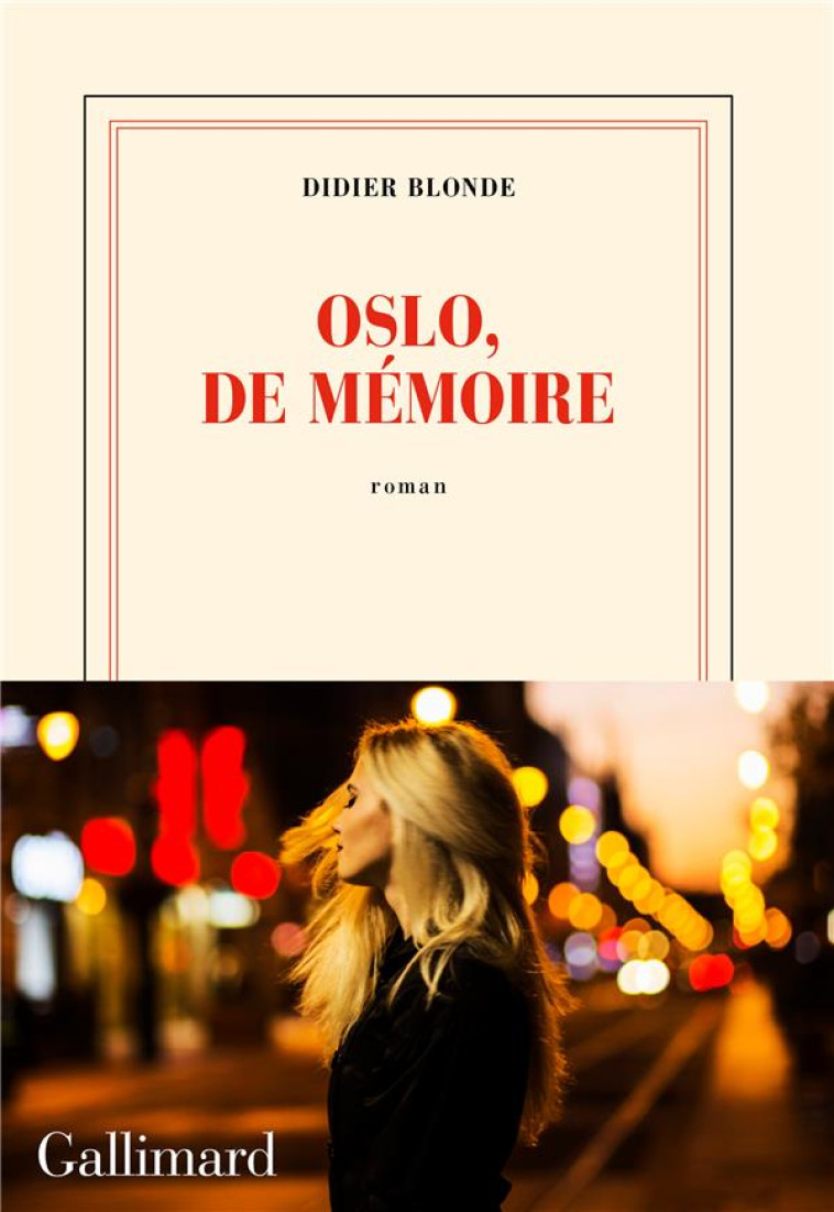 OSLO, DE MÉMOIRE - DIDIER BLONDE - GALLIMARD