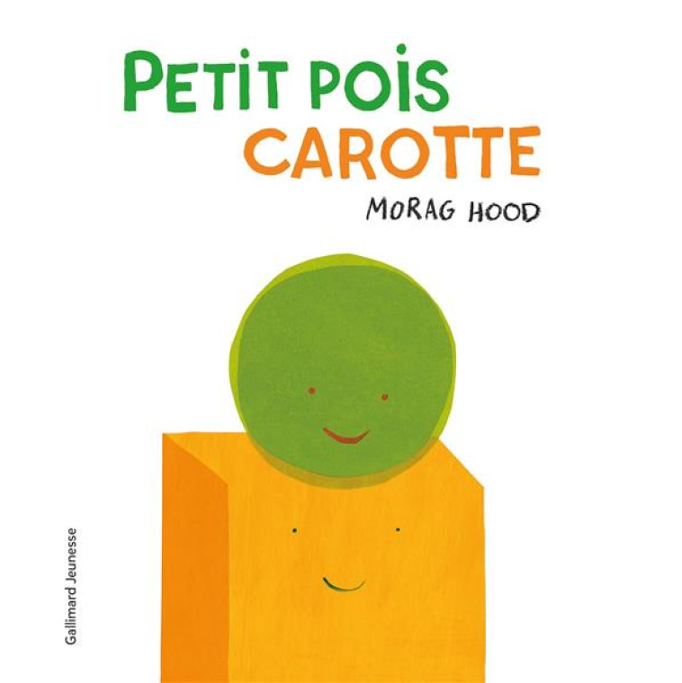 PETIT POIS CAROTTE - MORAG HOOD - GALLIMARD